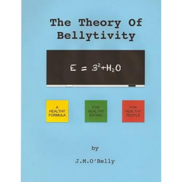 The Theory Of Bellytivity: Words To Live And Diet By