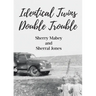 Identical Twins: Double Trouble