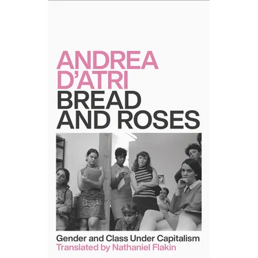 Bread and Roses: Gender and Class Under Capitalism
