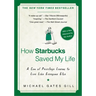 How Starbucks Saved My Life: A Son of Privilege Learns to Live Like Everyone Else
