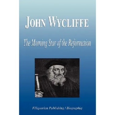 John Wycliffe - The Morning Star of the Reformation (Biography)