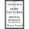 The Edinburgh and Dore Lectures on Mental Science