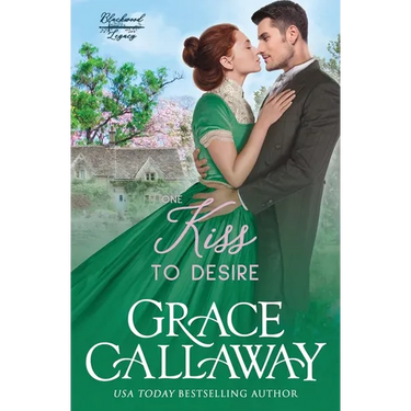 One Kiss to Desire: A Grumpy Sunshine Hot Historical Romance