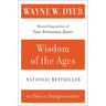 Wisdom of the Ages: A Modern Master Brings Eternal Truths Into Everyday Life