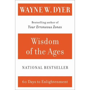 Wisdom of the Ages: A Modern Master Brings Eternal Truths Into Everyday Life
