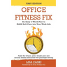 Office Fitness Fix: An Easy 4-Week Plan to SLAM Self-Care into Your Work Life