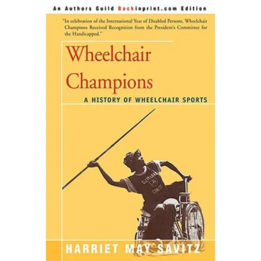 Wheelchair Champions: A History of Wheelchair Sports