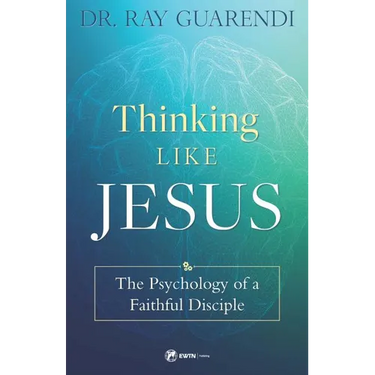 Thinking Like Jesus: The Psychology of a Faithful Disciple
