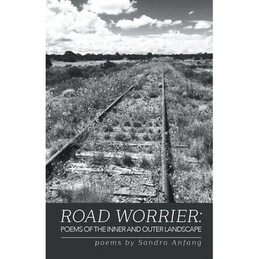 Road Worrier: Poems of the Inner and Outer Landscape