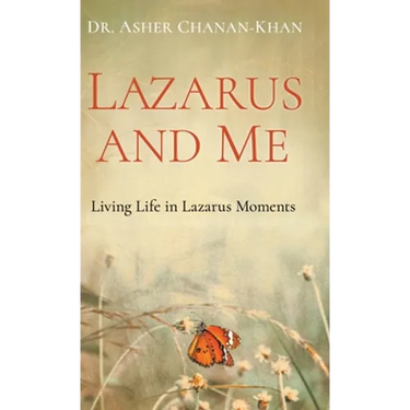 Lazarus and Me: Living Life in Lazarus Moments