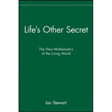 Life's Other Secret: The New Mathematics of the Living World