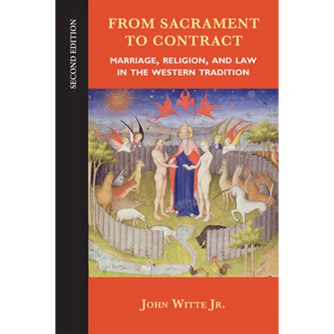 From Sacrament to Contract: Marriage, Religion, and Law in the Western Tradition