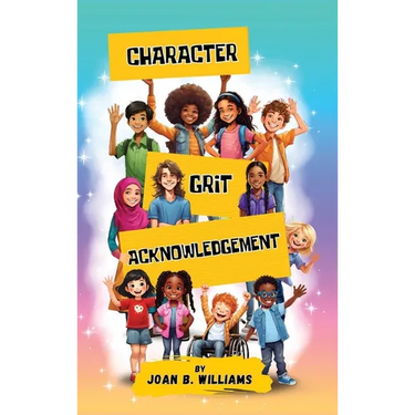 Character Grit Acknowledgement: A Collection Of Empowering Poems For All Ages
