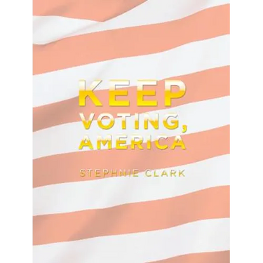 Keep Voting, America