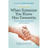 When Someone You Know Has Dementia: Practical Advice for Families and Caregivers