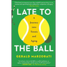 Late to the Ball: A Journey Into Tennis and Aging