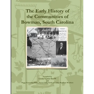 The Early History of the Communities of Bowman, South Carolina