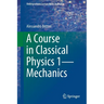 A Course in Classical Physics 1--Mechanics