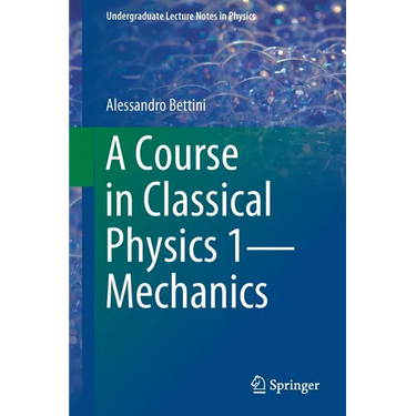 A Course in Classical Physics 1--Mechanics