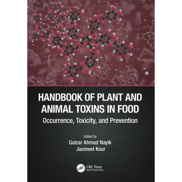 Handbook of Plant and Animal Toxins in Food: Occurrence, Toxicity, and Prevention