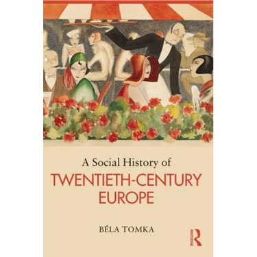 A Social History of Twentieth-Century Europe