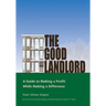 The Good Landlord: A Guide to Making a Profit While Making a Difference