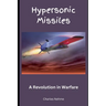 Hypersonic Missiles: A Revolution in Warfare