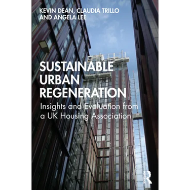 Sustainable Urban Regeneration: Insights and Evaluation from a UK Housing Association