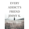 Every Addict's Friend Jimmy K.: Reflections of a Daughter