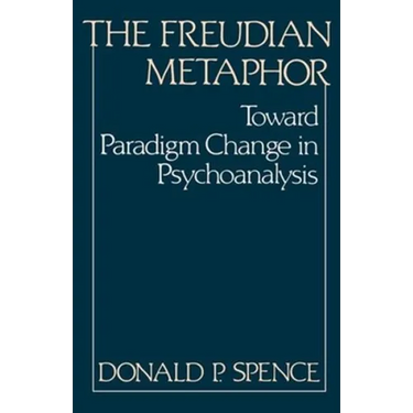 The Freudian Metaphor: Toward Paradigm Change in Psychoanalysis
