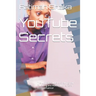YouTube Secrets: The Ultimate Guide to Growing Your Following and Making Money as a Video Influencer