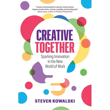 Creative Together: Sparking Innovation in the New World of Work