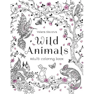 Wild Animals: Adult coloring book: 30 Original Coloring Pages of animals, birds, fish and a lot of wonderful flowers for Stress Relief.