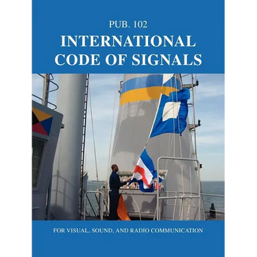 International Code of Signals: For Visual, Sound, and Radio Communication
