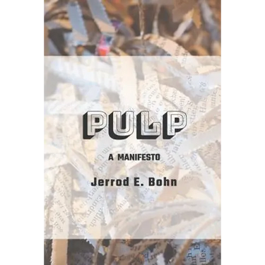 Pulp: A Manifesto