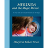 Merinda and the Magic Mirror: A Tiny Tale of Transformation for All Ages