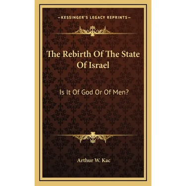 The Rebirth Of The State Of Israel: Is It Of God Or Of Men?