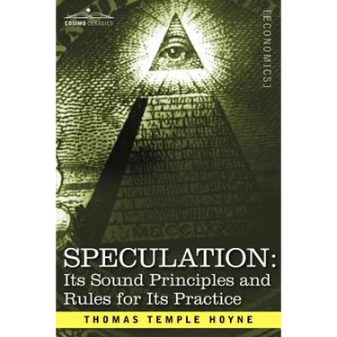 Speculation: Its Sound Principles and Rules for Its Practice