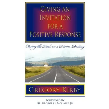 Giving An Invitation for a Positive Response: Closing the Deal on a Divine Destiny