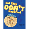 But They Don't Have Feet