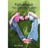 Fatherhood: You Can't Do It Over