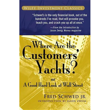 Where Are the Customers' Yachts?: Or a Good Hard Look at Wall Street