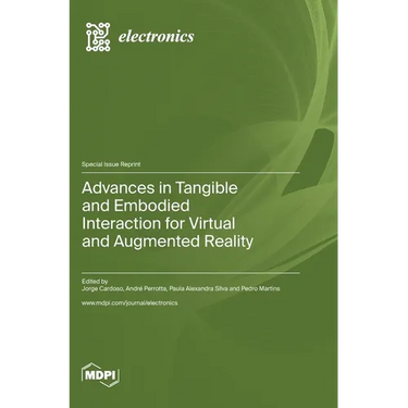 Advances in Tangible and Embodied Interaction for Virtual and Augmented Reality