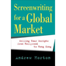 Screenwriting for a Global Market: Selling Your Scripts from Hollywood to Hong Kong