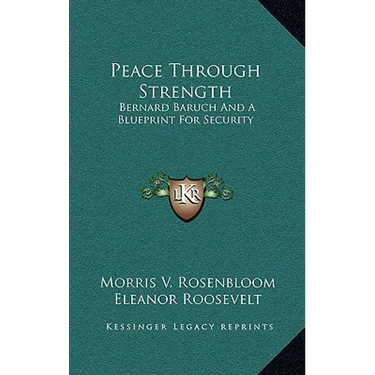 Peace Through Strength: Bernard Baruch And A Blueprint For Security