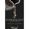 Extravagant: When worship becomes lifestyle