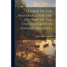 Guide to the Materials for the History of the United States in Spanish Archives