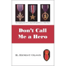 Don't Call Me a Hero