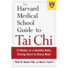 The Harvard Medical School Guide to Tai CHI: 12 Weeks to a Healthy Body, Strong Heart, and Sharp Mind