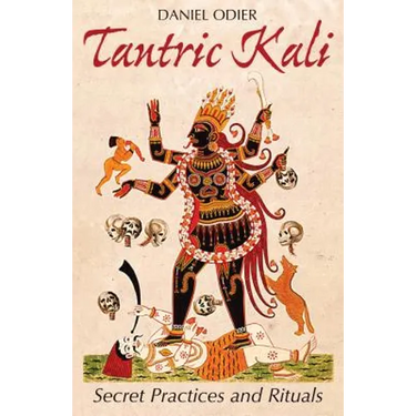 Tantric Kali: Secret Practices and Rituals